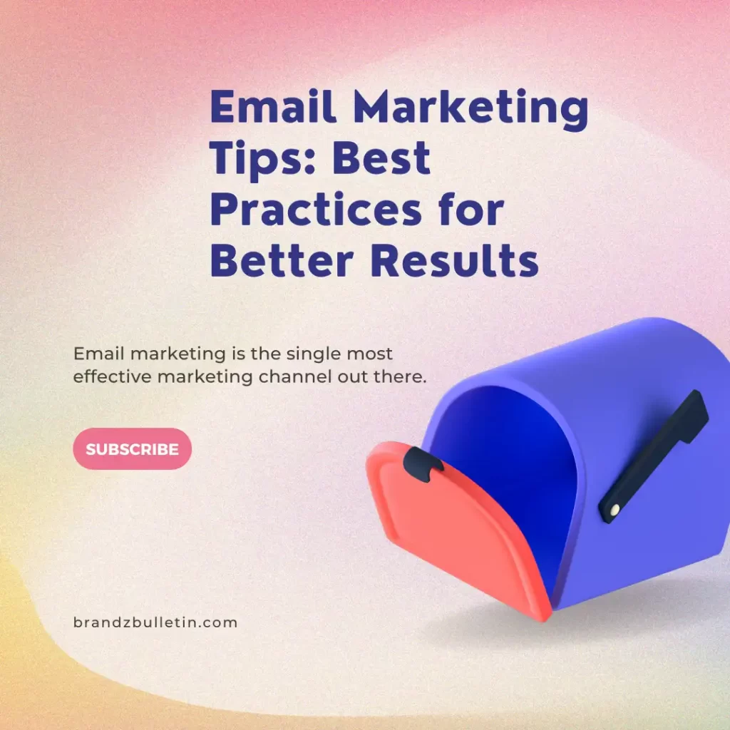 Email Marketing Tips Best Practices for Better Results