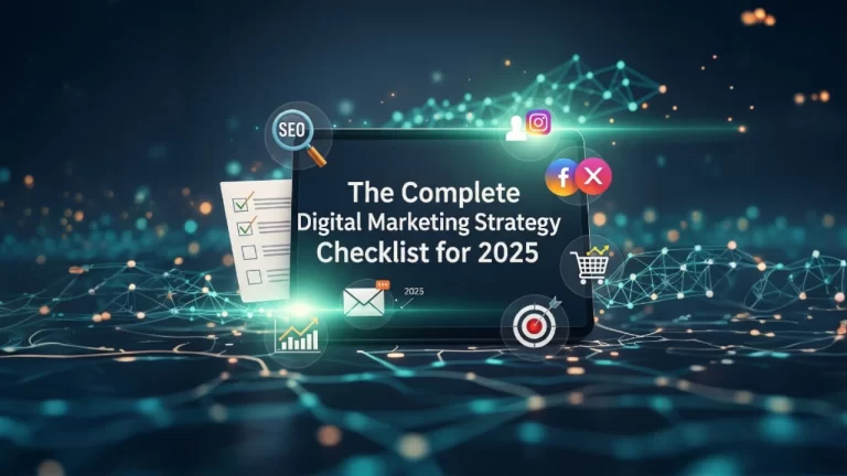 "The Complete Digital Marketing Strategy Checklist for 2025"