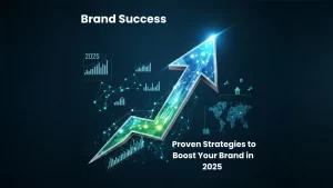 Brand Success Stories: Proven Strategies to Boost Your Brand in 2025